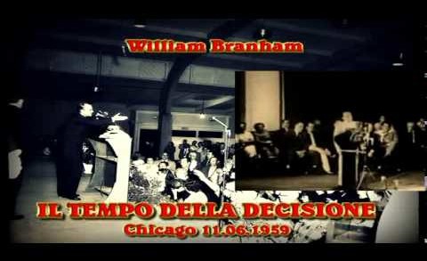 1959/06/11 Bro. Branham Il Tempo Della Decisione Chicago USA – Italian