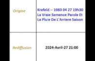 2024/04/21 1983-04-27 “La Vraie Semence Parole Et La Pluie De L’Arriere Saison” – Krefeld Broadcast French