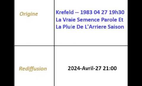 2024/04/21 1983-04-27 “La Vraie Semence Parole Et La Pluie De L’Arriere Saison” – Krefeld Broadcast French