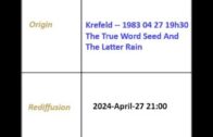2024/04/21 1983-04-27 “The True Word Seed And The Latter Rain” – Krefeld Broadcast English