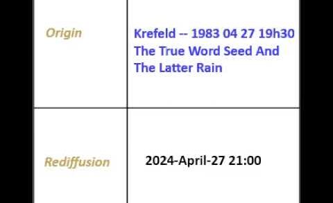 2024/04/21 1983-04-27 “The True Word Seed And The Latter Rain” – Krefeld Broadcast English