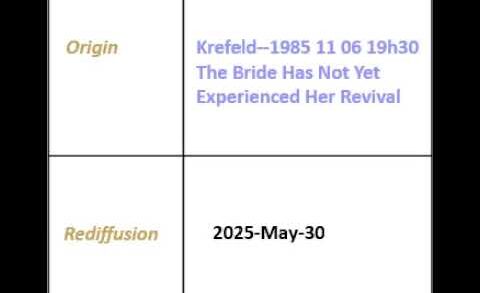 2025/05/30 1985-11-06 “The Bride Has Not Yet Experienced Her Revival” – Krefeld Broadcast English